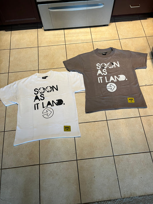 Soon As It Land T-shirts